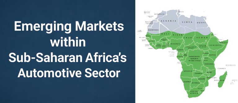 Explore Sub-Saharan Africa’s automotive sector and discover its potential for growth and investment amid evolving market dynamics